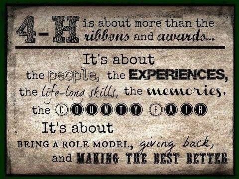 4-H is about more than the ribbons and awards... It's about the people, the experiences, the life-long skills, the memor