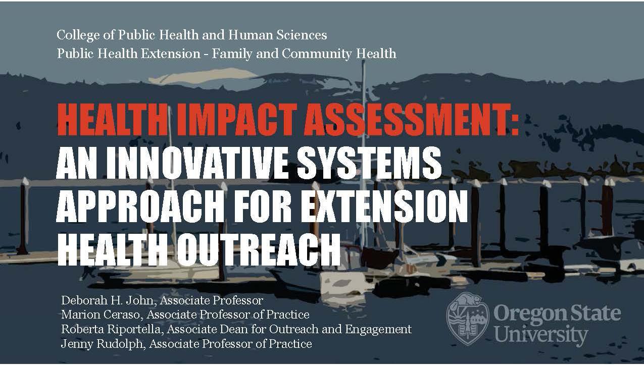 Health Impact Assessment: An innovative systems approach for Extension health outreach.