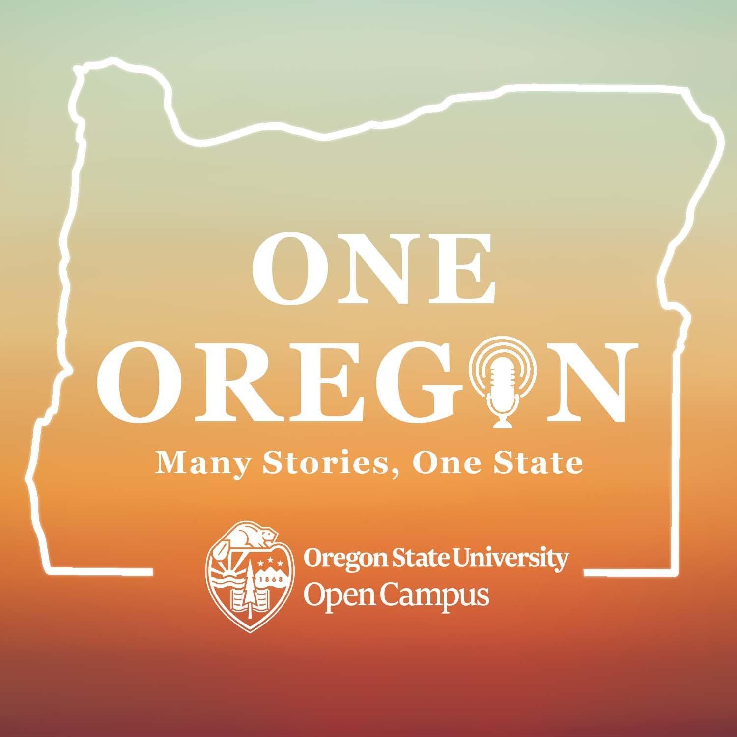 The logo for the One Oregon Podcast. It's an outline of the state of Oregon with text: One Oregon, Many Stories, One State.