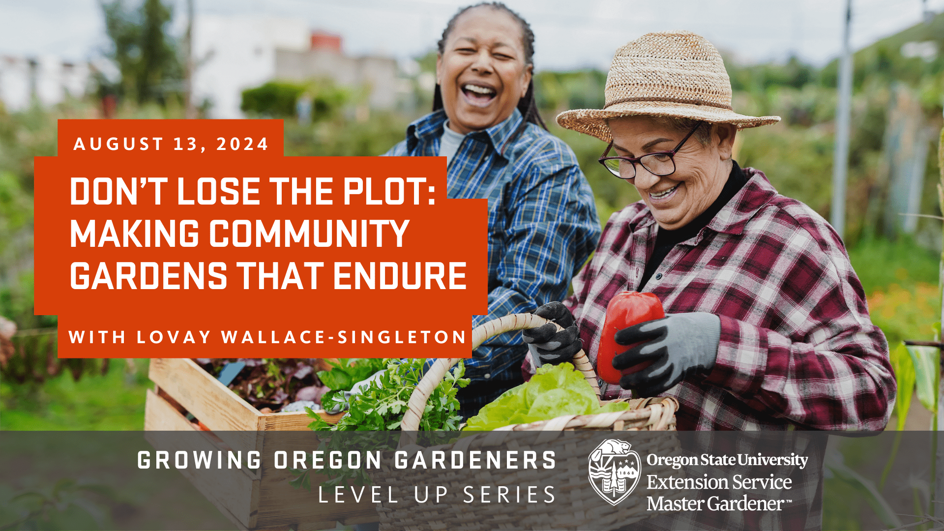 Don't lose the plot: making community gardens that endure. Two people in garden smiling, carrying produce baskets.