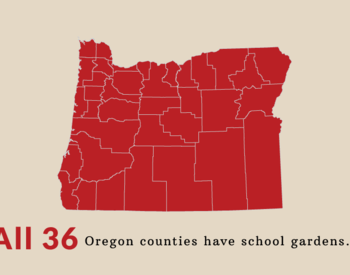 All 36 Oregon counties have school gardens.